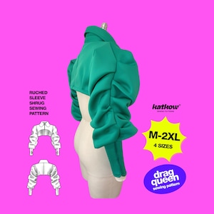 May include: A teal ruched sleeve shrug sewing pattern displayed on a mannequin. The image includes the text "RUCHED SLEEVE SHRUG SEWING PATTERN", the brand name "katkow", and size information "M-2XL, 4 SIZES". The words "drag queen sewing pattern" are also visible.