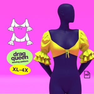 May include: A yellow crop top with frilled sleeves and a matching bow detail, shown on a mannequin. The image includes a sewing pattern and the text "drag queen sewing pattern XL-4X".