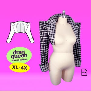 Könnte beinhalten: Eine schwarz-weiß gepunktete Jacke wird auf einer Schaufensterpuppe präsentiert. Das Bild enthält eine Schnittmusterzeichnung und einen grünen ovalen Aufkleber mit dem Text "drag queen sewing pattern" und einen gelben ovalen Aufkleber mit "XL-4X".