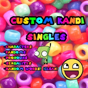 Custom Kandi Singles! <33