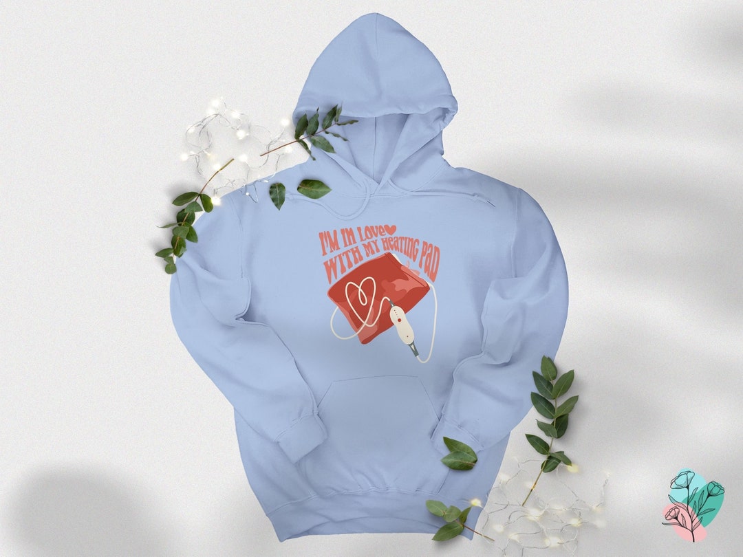 Heating Pad Hoodie, im in Love With My Heating Pad, Chronic Illness, Disability, Invisible