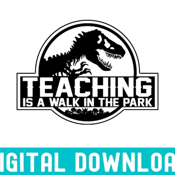 Lesgeven is een wandeling in het park Svg, lesgeven is een wandeling, leraar shirt svg, leraar waardering, dinosaurus stijl onderwijs shirt digitaal bestand