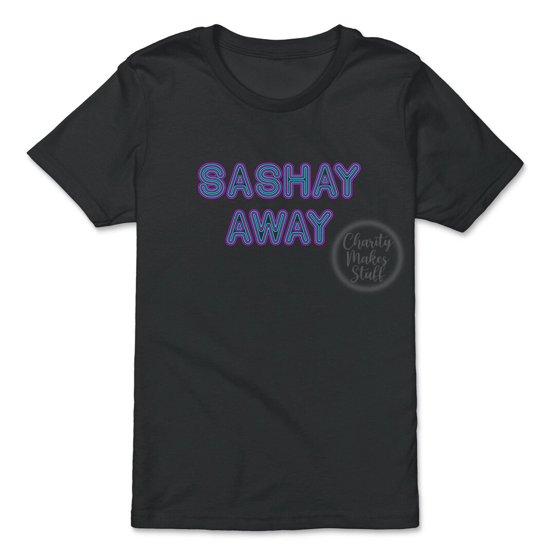 Sashay Away Shirt Etsy
