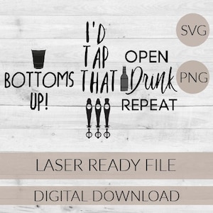 drinking files/I&#39;d tap that/bottoms up/laser engrave files/digital downloads/drinking game/beer/drinks/cheers