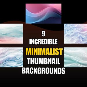 May include: An image showcasing nine minimalist thumbnail backgrounds with flowing, abstract designs in shades of pink, blue, and white. The text reads "9 Incredible Minimalist Thumbnail Backgrounds". YouTube logo is visible.