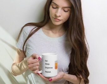 Eat Sleep Dispense Repeat 15 oz mug