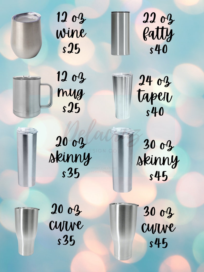May include: Eight stainless steel tumblers in various sizes and styles. The tumblers are arranged in two rows of four. The tumblers are all silver in colour. The text on the tumblers reads: 12 oz wine &pound;25, 12 oz mug &pound;25, 22 oz fatty &pound;40, 24 oz taper &pound;40, 20 oz skinny &pound;35, 30 oz skinny &pound;45, 20 oz curve &pound;35, 30 oz curve &pound;45.