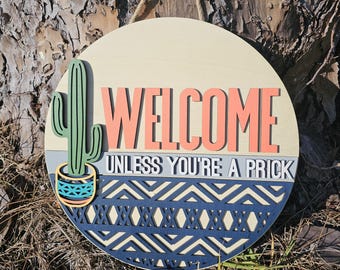 Funny Cactus Welcome Sign – "Unless You're a Prick", 15" Wooden Door Hanger