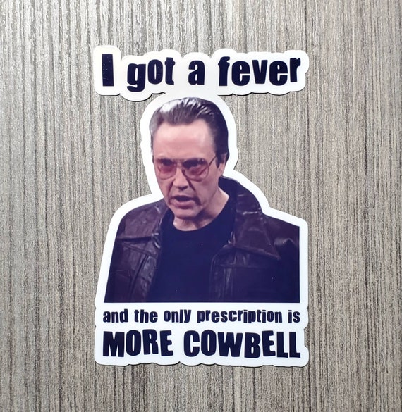 More Cowbell - Laminated Waterproof Vinyl Sticker 4.5"