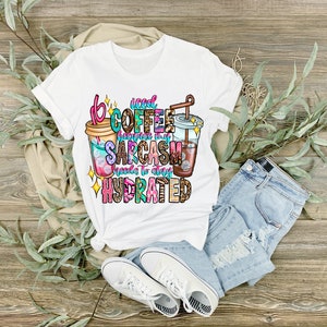 Café glacé parce que mon sarcasme a besoin d'un t-shirt à sublimation hydratée, d'un t-shirt graphique, d'une chemise pour femme, de chemises amusantes, de tee-shirts