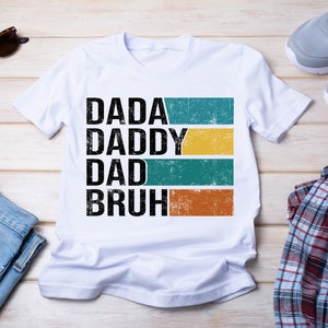 Dada, Daddy, Dad, Bruh T-Shirt, graphic T-shirt, mens shirt, funny shirts, tee shirts, Father&#39;s Day gifts