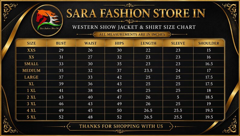 May include: A black and gold Western show jacket and shirt size chart with the text SARA FASHION STORE IN. The table lists sizes from XXS to 5 XL with corresponding measurements in inches for bust, waist, hips, length, sleeve, and shoulder.