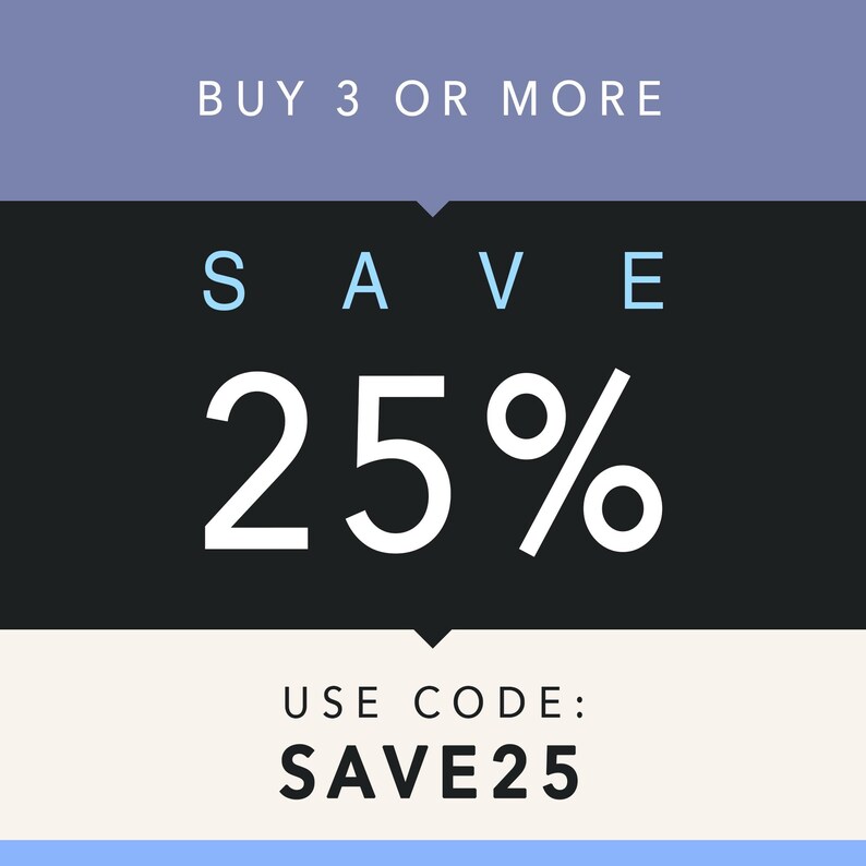 Puede incluir: Imagen con texto promocionando un descuento. Dice "BUY 3 OR MORE" en la parte superior, "SAVE 25%" en el centro y "USE CODE: SAVE25" en la parte inferior. El fondo est&aacute; dividido en secciones azules, negras y crema.