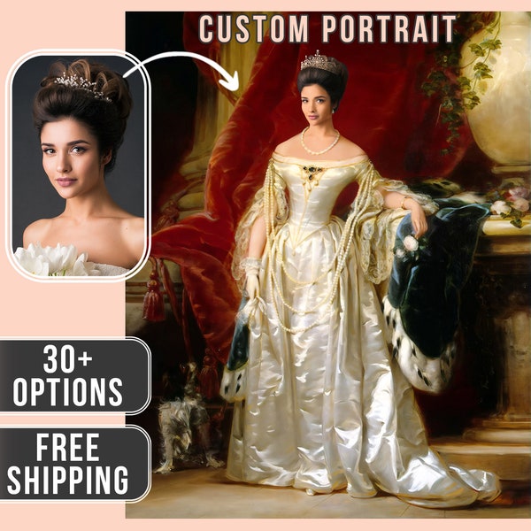 Custom Royal Portrait, Customized Renaissance Portraits, Best Unique Gift, Royal Queen Portrait For Woman Custom Royal Portrait from Photo