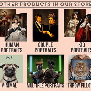 May include: An image showcasing various portrait styles available in the store. Featured are human, couple, and kid portraits, along with minimal portraits of a pug named Louie, multiple portraits of dogs with lightsabers, and throw pillows with regal cat portraits. The text "OTHER PRODUCTS IN OUR STORE" is at the top.