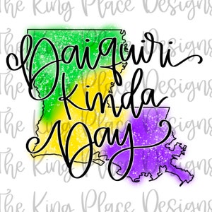 Daiquiri Kinda Day Hand Drawn PNG, Sublimation design, Mardi Gras