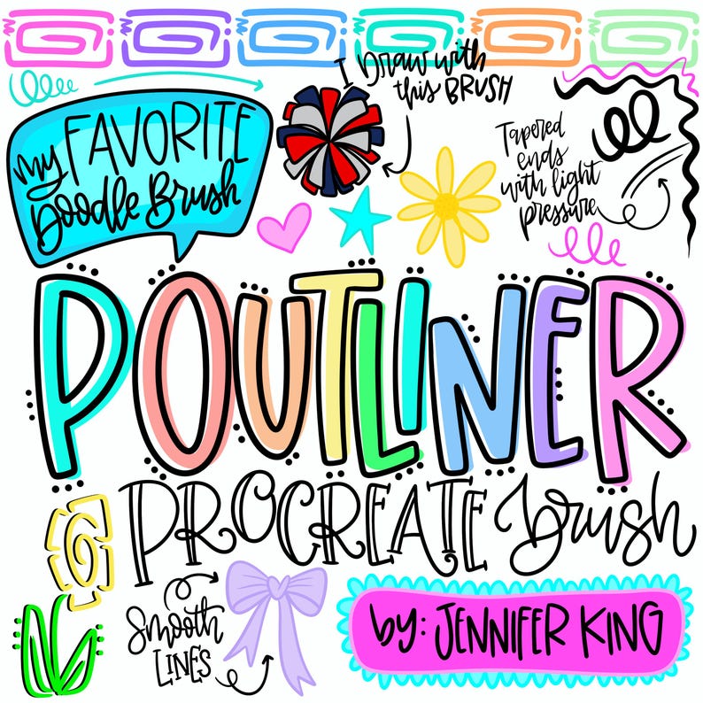 May include: Colorful digital art featuring the word "POUTLINER" in large, outlined letters, with the text "PROCREATE Brush" below. Additional text includes "My Favorite Doodle Brush," "Smooth Lines," and "by: JENNIFER KING." Decorative elements include a bow, hearts, and stars.