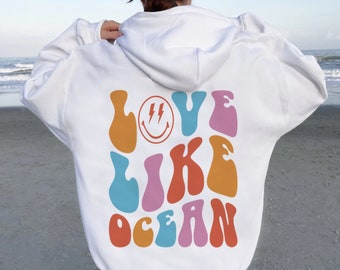 Love Like Ocean Hoodie, Aesthetic Sweatshirt ,Summer Sweatshirt,Fun Sweatshirt, Trendy Sweatshirt