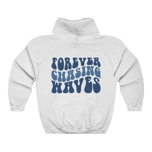 Forever Chasing Waves Hoodie ,Cozy Hoodie, Aesthetic Hoodie ,Hoodies For Women, Positivity Hoodie ,Tumblr Hoodie, Saying Hoodie image 2