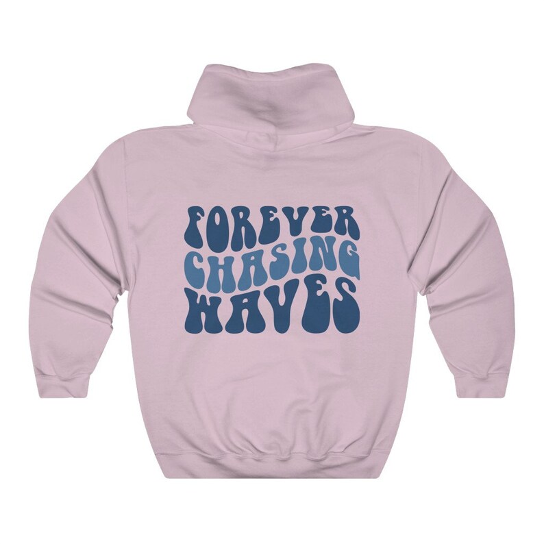 Forever Chasing Waves Hoodie ,Cozy Hoodie, Aesthetic Hoodie ,Hoodies For Women, Positivity Hoodie ,Tumblr Hoodie, Saying Hoodie image 6