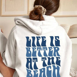Life Is Better At The Beach  Hoodie ,Aesthetic Hoodie, VSCO Hoodie ,Hoodies For Women, Positivity Hoodie ,Tumblr Hoodie, Saying Hoodie