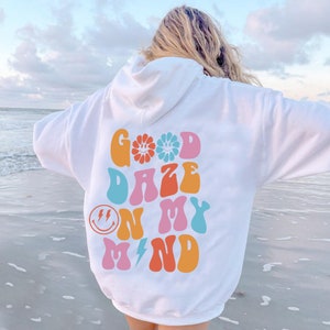 Good Daze On My Mind  Hoodie, Aesthetic Hoodie, VSCO Hoodie, Soft Hoodie, Pinterest Hoodie, Positivity Hoodie