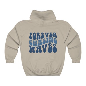 Forever Chasing Waves Hoodie ,Cozy Hoodie, Aesthetic Hoodie ,Hoodies For Women, Positivity Hoodie ,Tumblr Hoodie, Saying Hoodie image 3