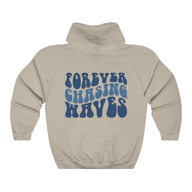 Forever Chasing Waves Hoodie ,Cozy Hoodie, Aesthetic Hoodie ,Hoodies For Women, Positivity Hoodie ,Tumblr Hoodie, Saying Hoodie image 3