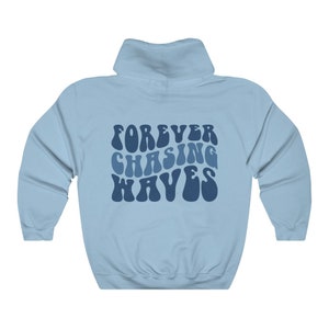 Forever Chasing Waves Hoodie ,Cozy Hoodie, Aesthetic Hoodie ,Hoodies For Women, Positivity Hoodie ,Tumblr Hoodie, Saying Hoodie image 8