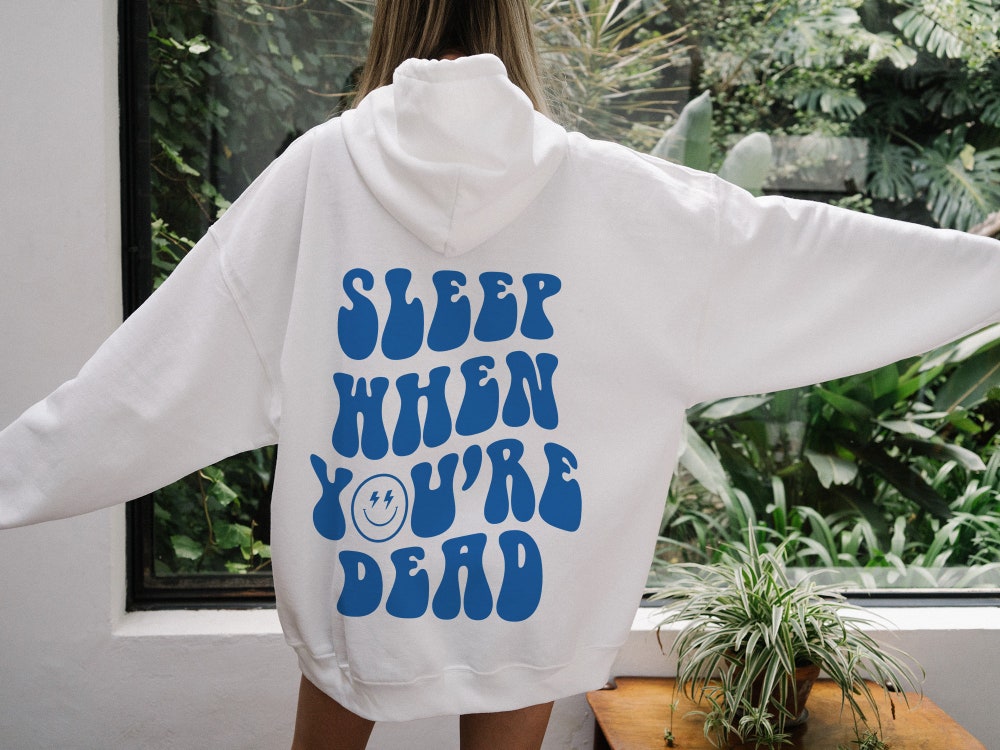Vsco Hoodie, Oversized Hoodie,Sleep When You'Re Dead Hoodie, Tumblr Hoodie, Cozy Hoodie Moderndaydecors