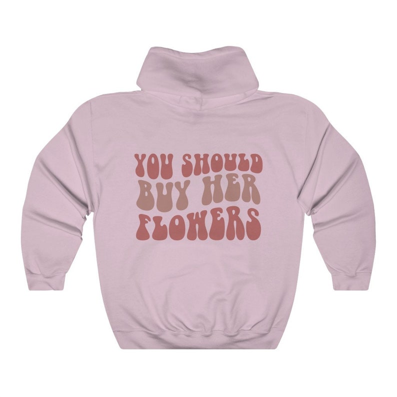You Should Buy Her Flowers Hoodie Cozy Hoodie saying Hoodie Etsy
