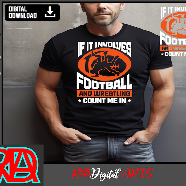 If it involves Football and Wrestling count me in, Funny Shirts svg, Wrestling svg - Instant Digital Downloads