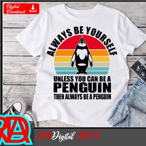 Immer du selbst sein, es sei denn du kannst ein Pinguin sein, Retro svg, Pinguin svg, Pinguin Clipart - Cut and Print Datei, Clipart Digitale Downloads