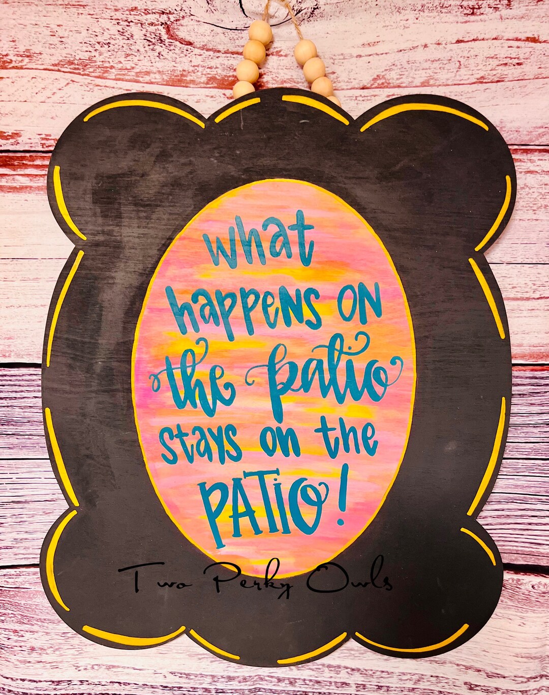 What Happens on the Patio Stays on the Patio Door Hanger Porch Decor Patio Decor Ready to Ship 1