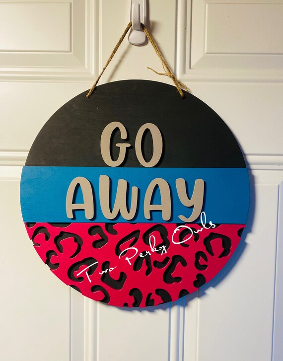 Go Away Door Hanger Not Wood Door Hanger Go Away Etsy