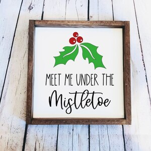 Meet Me Under the Mistletoe | Christmas Wood Signs | Christmas Shelf Decor | Holiday Wood Framed Signs | Winter Decor | Winter Signs |