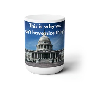 This Is Why We Can&#39;t Have Nice Things Coffee Mug, 15oz