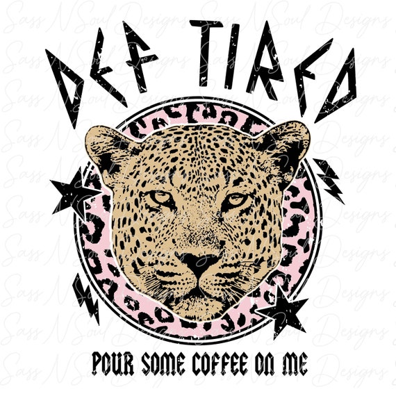 Def Tired Pour Some Coffee on Me PNG/SVG Etsy