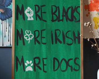 Impression d'art de protestation irlandaise – « Plus de Noirs, plus d'Irlandais, plus de chiens » | Art mural irlandais inclus | Impression verte de la Saint-Patrick – Formats A4 A3 A2