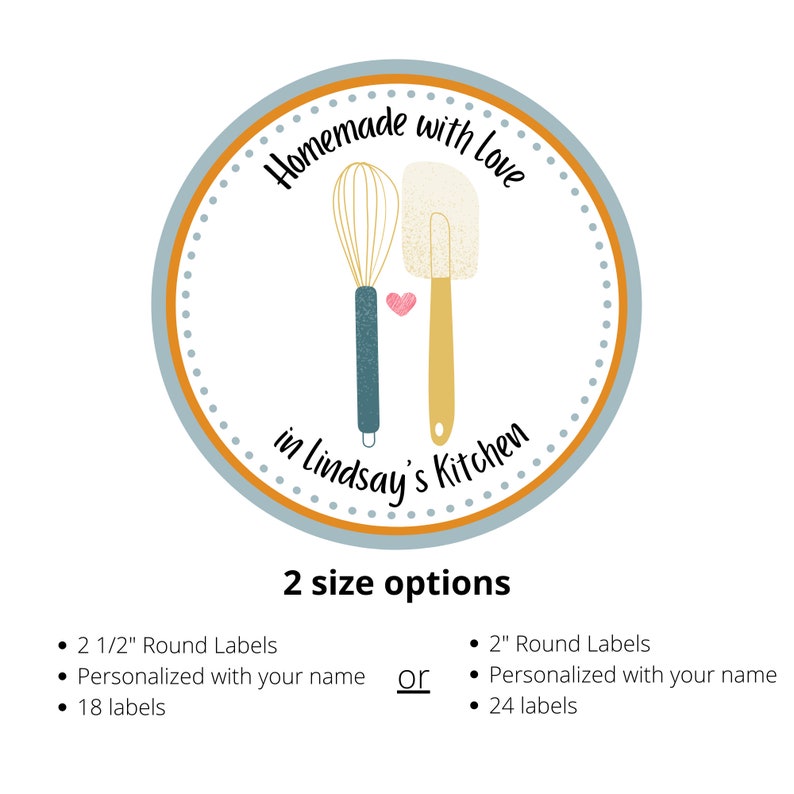 May include: Round sticker with a blue and orange border. The sticker features a whisk and spatula with a pink heart in the middle. The text reads "Homemade with Love in Lindsay's Kitchen". The sticker is available in two sizes: 2 1/2 inches with 18 labels or 2 inches with 24 labels.