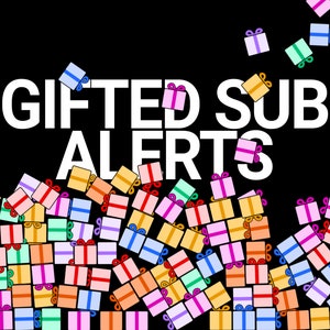 May include: A black background with the text "GIFTED SUB ALERTS" in white. The background is covered in a pile of colorful gift boxes.