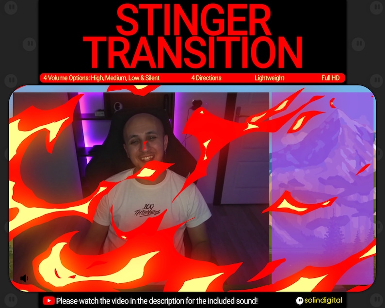 May include: A person sitting in a chair with a red, yellow, and orange fire animation overlay. The person is wearing a white t-shirt with the text "100 Thieves" printed on it. The background is a purple and blue mountain scene. The text "STINGER TRANSITION" is at the top of the image. The text "4 Volume Options: High, Medium, Low & Silent" is below the title. The text "4 Directions", "Lightweight", and "Full HD" are also below the title.