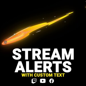 May include: A yellow and orange animated streak of light against a black background. The text "STREAM ALERTS WITH CUSTOM TEXT" is below the streak. Social media icons for Twitch, YouTube, and Facebook are below the text.
