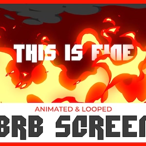 Fire Twitch Animated Screen, This is Fine Meme Animated Scenes, Twitch Overlays for Streamers, Easy to Implement BRB Screen