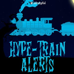 May include: A blue steam train illustration with the text "HYPE-TRAIN ALERTS" against a dark blue night sky background. The train is pulling a coal car, and smoke billows from the smokestack. A full moon is in the upper right corner.