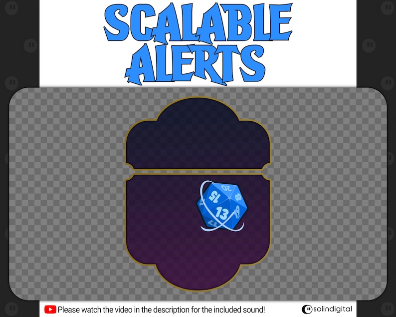 May include: A blue and gold decorative frame with a blue and white dice with the number 13 on it. The text "SCALABLE ALERTS" is at the top of the image. The text "Please watch the video in the description for the included sound!" is at the bottom of the image.