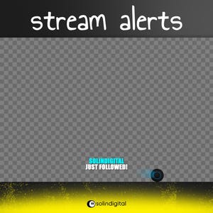 May include: A digital overlay for streaming, featuring the text "stream alerts" in white. The design includes a transparent central area, a blue and black circular element, and the text "SOLINDIGITAL JUST FOLLOWED!" in blue. The bottom has a yellow and black gradient.