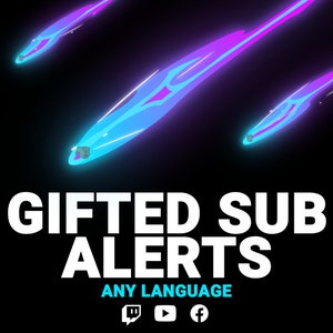 Könnte beinhalten: Eine Grafik mit dem Text "GIFTED SUB ALERTS" in weißen Buchstaben auf schwarzem Hintergrund. Der Text "ANY LANGUAGE" befindet sich unter dem Haupttext in einer kleineren Schriftart. Drei blaue und violette Sternschnuppen befinden sich im Hintergrund. Die Logos von Twitch, YouTube und Facebook befinden sich unter dem Text.