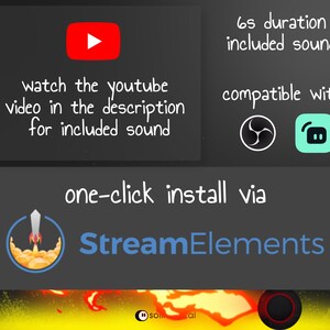 May include: Image with text: "watch the youtube video in the description for included sound." Also includes "6s duration included sound" and "compatible with" logos. Features "one-click install via StreamElements."