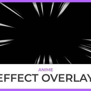 May include: A black and white anime effect overlay with the text "ANIME EFFECT OVERLAY" in white.